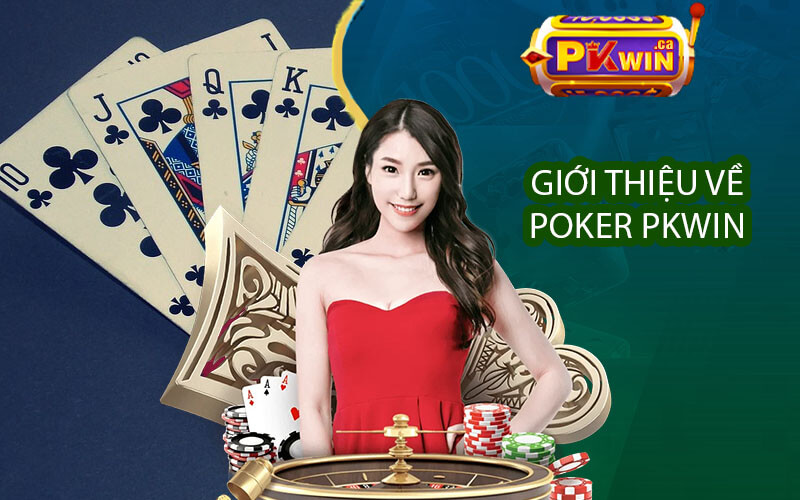 Giới thiệu về Poker Pkwin